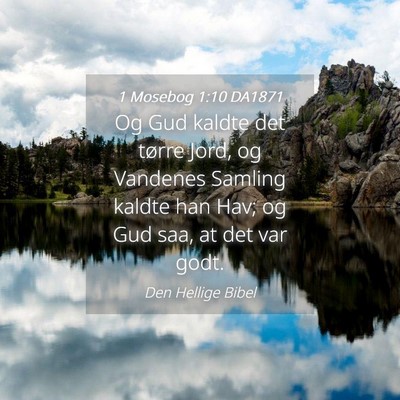 Picture 04 - 1 Mosebog 1:10 DA1871 - Og Gud kaldte det tørre Jord, og Vandenes - Bible Verse Picture