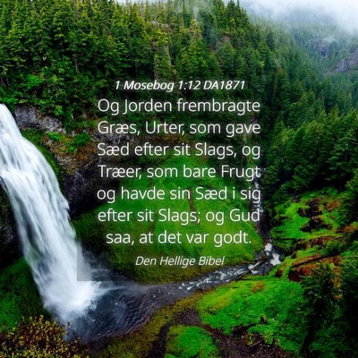 Picture 04 - 1 Mosebog 1:12 DA1871 - Og Jorden frembragte Græs, Urter, som gave Sæd - Bible Verse Picture