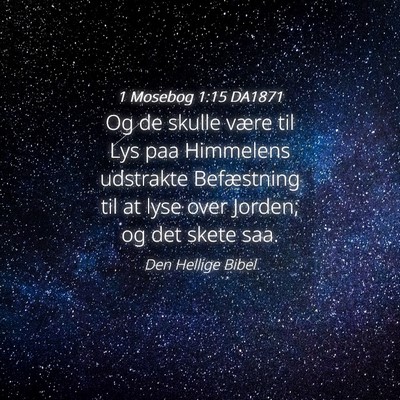 Picture 04 - 1 Mosebog 1:15 DA1871 - Og de skulle være til Lys paa Himmelens - Bible Verse Picture
