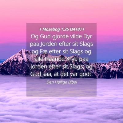 Picture 04 - 1 Mosebog 1:25 DA1871 - Og Gud gjorde vilde Dyr paa Jorden efter sit - Bible Verse Picture