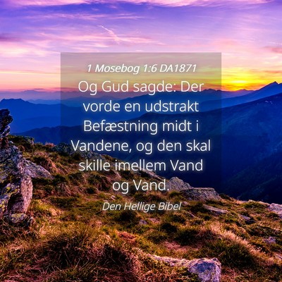 Picture 04 - 1 Mosebog 1:6 DA1871 - Og Gud sagde: Der vorde en udstrakt Befæstning - Bible Verse Picture