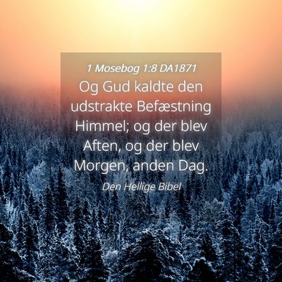 Picture 04 - 1 Mosebog 1:8 DA1871 - Og Gud kaldte den udstrakte Befæstning Himmel; - Bible Verse Picture