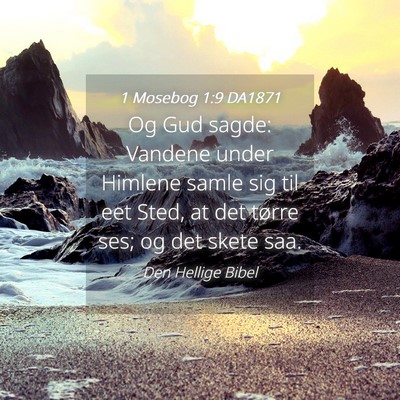 Picture 04 - 1 Mosebog 1:9 DA1871 - Og Gud sagde: Vandene under Himlene samle sig til - Bible Verse Picture