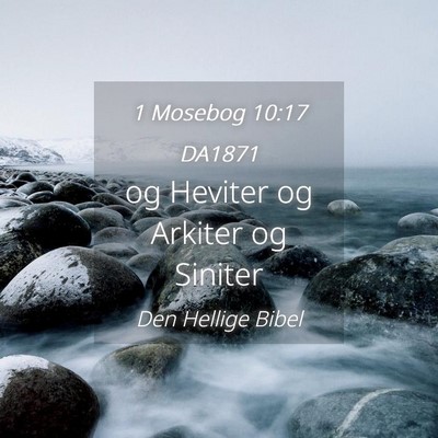 Picture 04 - 1 Mosebog 10:17 DA1871 - og Heviter og Arkiter og - Bible Verse Picture