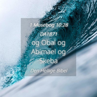 Picture 04 - 1 Mosebog 10:28 DA1871 - og Obal og Abimael og - Bible Verse Picture