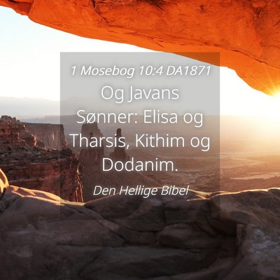 Picture 04 - 1 Mosebog 10:4 DA1871 - Og Javans Sønner: Elisa og Tharsis, Kithim og - Bible Verse Picture
