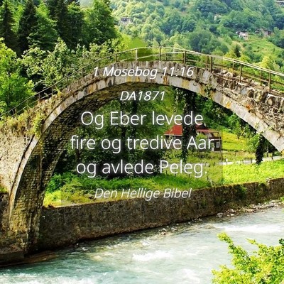Picture 04 - 1 Mosebog 11:16 DA1871 - Og Eber levede fire og tredive Aar og avlede - Bible Verse Picture