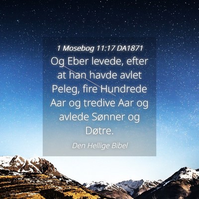 Picture 04 - 1 Mosebog 11:17 DA1871 - Og Eber levede, efter at han havde avlet Peleg, - Bible Verse Picture
