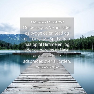 Picture 04 - 1 Mosebog 11:4 DA1871 - Og de sagde: Velan, lader os bygge os en Stad og - Bible Verse Picture