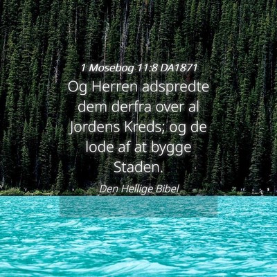 Picture 04 - 1 Mosebog 11:8 DA1871 - Og Herren adspredte dem derfra over al Jordens - Bible Verse Picture
