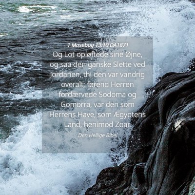 Picture 04 - 1 Mosebog 13:10 DA1871 - Og Lot opløftede sine Øjne, og saa den ganske - Bible Verse Picture