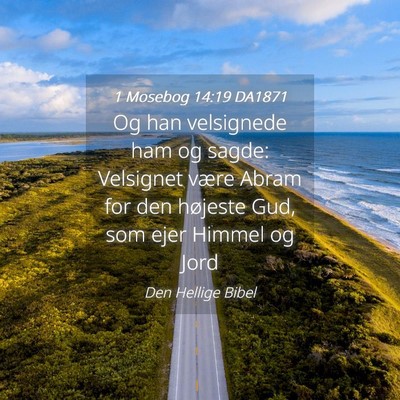 Picture 04 - 1 Mosebog 14:19 DA1871 - Og han velsignede ham og sagde: Velsignet være - Bible Verse Picture