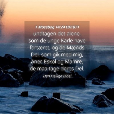 Picture 04 - 1 Mosebog 14:24 DA1871 - undtagen det alene, som de unge Karle have - Bible Verse Picture