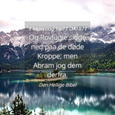 Picture 04 - 1 Mosebog 15:11 DA1871 - Og Rovfugle sloge ned paa de døde Kroppe; men - Bible Verse Picture