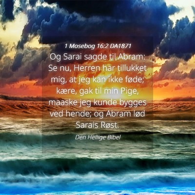 Picture 04 - 1 Mosebog 16:2 DA1871 - Og Sarai sagde til Abram: Se nu, Herren har - Bible Verse Picture