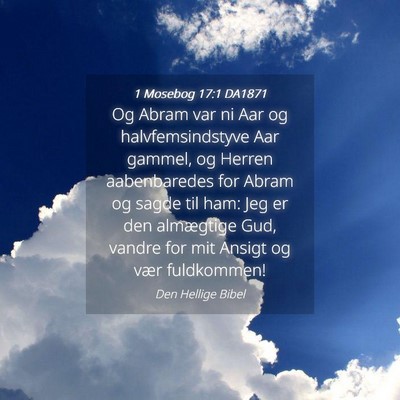 Picture 04 - 1 Mosebog 17:1 DA1871 - Og Abram var ni Aar og halvfemsindstyve Aar - Bible Verse Picture