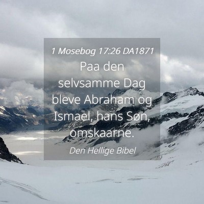 Picture 04 - 1 Mosebog 17:26 DA1871 - Paa den selvsamme Dag bleve Abraham og Ismael, - Bible Verse Picture