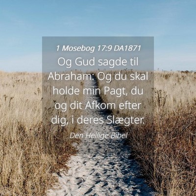 Picture 04 - 1 Mosebog 17:9 DA1871 - Og Gud sagde til Abraham: Og du skal holde min - Bible Verse Picture