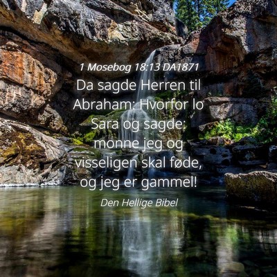 Picture 04 - 1 Mosebog 18:13 DA1871 - Da sagde Herren til Abraham: Hvorfor lo Sara og - Bible Verse Picture