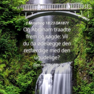 Picture 04 - 1 Mosebog 18:23 DA1871 - Og Abraham traadte frem og sagde: Vil du da - Bible Verse Picture