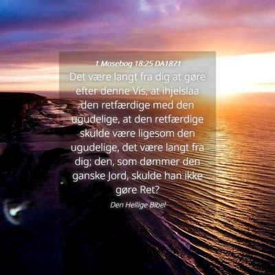 Picture 04 - 1 Mosebog 18:25 DA1871 - Det være langt fra dig at gøre efter denne Vis, - Bible Verse Picture