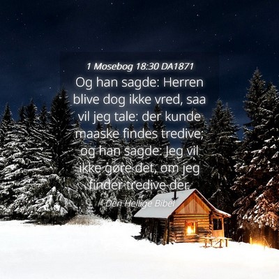 Picture 04 - 1 Mosebog 18:30 DA1871 - Og han sagde: Herren blive dog ikke vred, saa vil - Bible Verse Picture