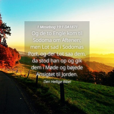 Picture 04 - 1 Mosebog 19:1 DA1871 - Og de to Engle kom til Sodoma om Aftenen; men Lot - Bible Verse Picture