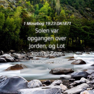 Picture 04 - 1 Mosebog 19:23 DA1871 - Solen var opgangen over Jorden, og Lot kom til - Bible Verse Picture