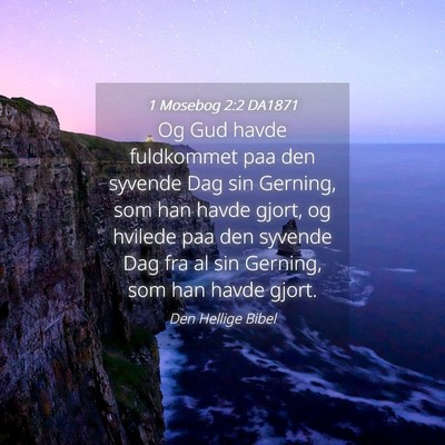Picture 04 - 1 Mosebog 2:2 DA1871 - Og Gud havde fuldkommet paa den syvende Dag sin - Bible Verse Picture