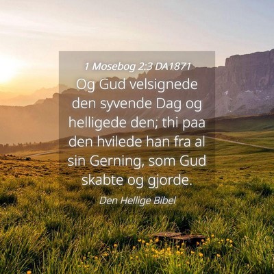 Picture 04 - 1 Mosebog 2:3 DA1871 - Og Gud velsignede den syvende Dag og helligede - Bible Verse Picture