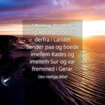 Picture 04 - 1 Mosebog 20:1 DA1871 - Og Abraham rejste derfra i Landet Sønder paa og - Bible Verse Picture