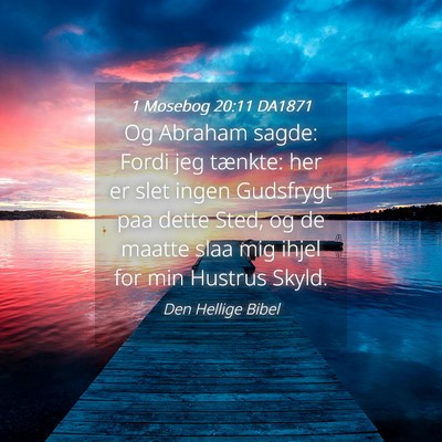Picture 04 - 1 Mosebog 20:11 DA1871 - Og Abraham sagde: Fordi jeg tænkte: her er slet - Bible Verse Picture