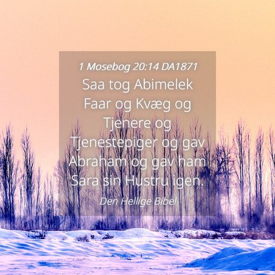 Picture 04 - 1 Mosebog 20:14 DA1871 - Saa tog Abimelek Faar og Kvæg og Tjenere og - Bible Verse Picture