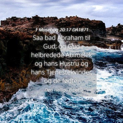 Picture 04 - 1 Mosebog 20:17 DA1871 - Saa bad Abraham til Gud; og Gud helbredede - Bible Verse Picture