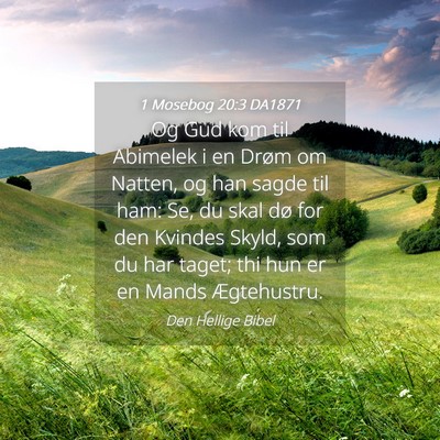 Picture 04 - 1 Mosebog 20:3 DA1871 - Og Gud kom til Abimelek i en Drøm om Natten, og - Bible Verse Picture