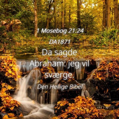 Picture 04 - 1 Mosebog 21:24 DA1871 - Da sagde Abraham: jeg vil - Bible Verse Picture