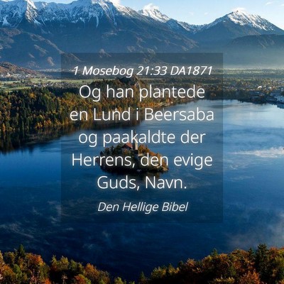 Picture 04 - 1 Mosebog 21:33 DA1871 - Og han plantede en Lund i Beersaba og paakaldte - Bible Verse Picture