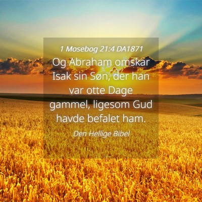 Picture 04 - 1 Mosebog 21:4 DA1871 - Og Abraham omskar Isak sin Søn, der han var otte - Bible Verse Picture