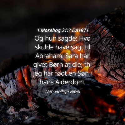 Picture 04 - 1 Mosebog 21:7 DA1871 - Og hun sagde: Hvo skulde have sagt til Abraham: - Bible Verse Picture