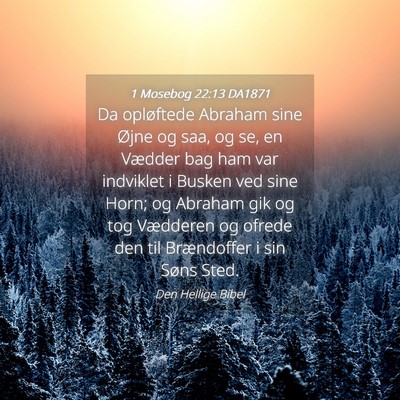 Picture 04 - 1 Mosebog 22:13 DA1871 - Da opløftede Abraham sine Øjne og saa, og se, - Bible Verse Picture