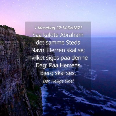 Picture 04 - 1 Mosebog 22:14 DA1871 - Saa kaldte Abraham det samme Steds Navn: Herren - Bible Verse Picture