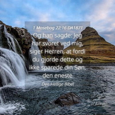 Picture 04 - 1 Mosebog 22:16 DA1871 - Og han sagde: Jeg har svoret ved mig, siger - Bible Verse Picture