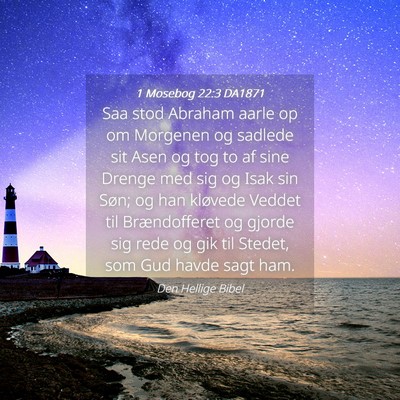 Picture 04 - 1 Mosebog 22:3 DA1871 - Saa stod Abraham aarle op om Morgenen og sadlede - Bible Verse Picture