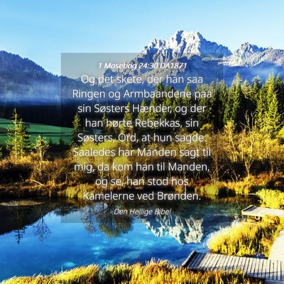 Picture 04 - 1 Mosebog 24:30 DA1871 - Og det skete, der han saa Ringen og Armbaandene - Bible Verse Picture