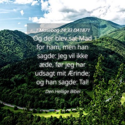 Picture 04 - 1 Mosebog 24:33 DA1871 - Og der blev sat Mad for ham; men han sagde: Jeg - Bible Verse Picture