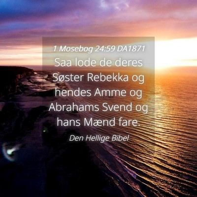 Picture 04 - 1 Mosebog 24:59 DA1871 - Saa lode de deres Søster Rebekka og hendes Amme - Bible Verse Picture