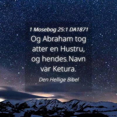 Picture 04 - 1 Mosebog 25:1 DA1871 - Og Abraham tog atter en Hustru, og hendes Navn - Bible Verse Picture
