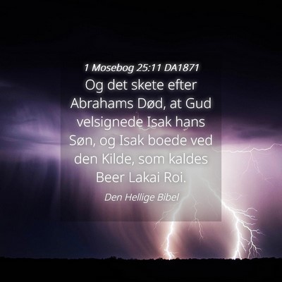Picture 04 - 1 Mosebog 25:11 DA1871 - Og det skete efter Abrahams Død, at Gud - Bible Verse Picture