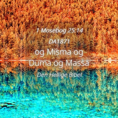 Picture 04 - 1 Mosebog 25:14 DA1871 - og Misma og Duma og - Bible Verse Picture