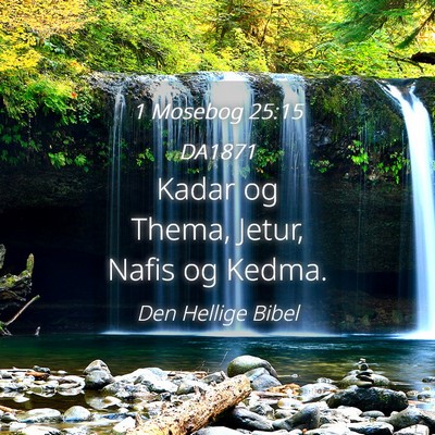 Picture 04 - 1 Mosebog 25:15 DA1871 - Kadar og Thema, Jetur, Nafis og - Bible Verse Picture